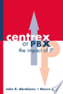 Centrex or PBX : the impact of IP /