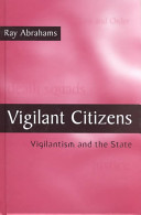 Vigilant citizens : vigilantism and the state /