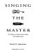 Singing the master : the emergence of African American culture in the plantation south /