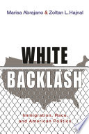 White backlash : immigration, race, and American politics /