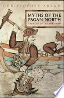 Myths of the pagan north : the gods of the Norsemen /