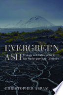 Evergreen ash : ecology and catastrophe in Old Norse myth and literature /