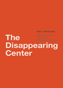 The disappearing center : engaged citizens, polarization, and American democracy /