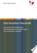 Das bisschen Haushalt : zur Kontinuität traditioneller Arbeitsteilung in Paarbeziehungen – ein europäischer Vergleich /