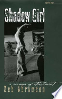 Shadow girl : a memoir of attachment /