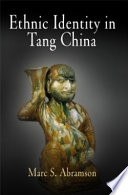 Ethnic identity in Tang China /