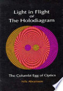 Light in flight or the holodiagram : the columbi egg of optics /