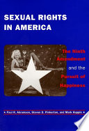Sexual rights in America : the Ninth Amendment and the pursuit of happiness /