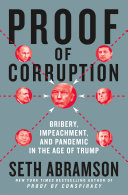 Proof of corruption : bribery, impeachment, and pandemic in the age of Trump /