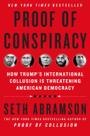 Proof of conspiracy : how Trump's international collusion is threatening American democracy /
