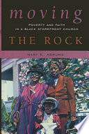 Moving the rock : poverty and faith in a Black storefront church /