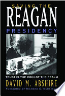 Saving the Reagan presidency : trust is the coin of the realm /