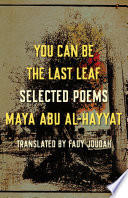 You can be the last leaf : selected poems /
