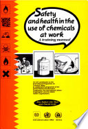 Safety and health in the use of chemicals at work : a training manual /