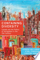 Containing diversity : Canada and the politics of immigration in the 21st century /