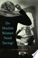 Do Muslim women need saving? /