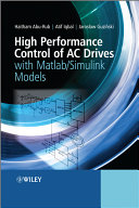 High performance control of AC drives with MATLAB/Simulink models /
