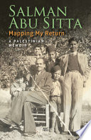 Mapping my return : a Palestinian memoir /