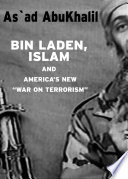 Bin Laden, Islam, and America's new 'war on terrorism' /