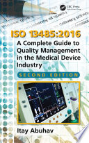 ISO 13485:2016 : a complete guide to quality management in the medical device industry /