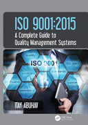 ISO 9001:2015 : a complete guide to quality management systems /
