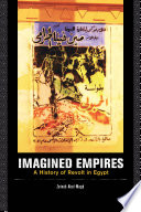 Imagined empires : a history of revolt in Egypt  /