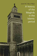 A history of the Maghrib in the Islamic period /