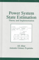 Power system state estimation : theory and implementation /