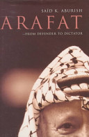 Arafat : from defender to dictator /