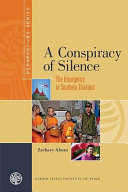 Conspiracy of silence : the insurgency in Southern Thailand /