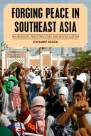 Forging peace in southeast Asia : insurgencies, peace processes, and reconciliation /