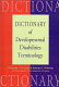 Dictionary of developmental disabilities terminology /