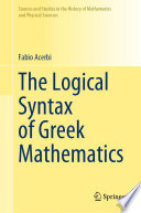 The Logical Syntax of Greek Mathematics /