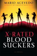 X-rated bloodsuckers : a novel /