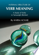 Internal structure of verb meaning : a study of verbs in Tamazight (Berber) /