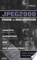 JPEG2000 standard for image compression : concepts, algorithms and VLSI architectures /