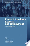 Product standards, exports and employment : an analytical study /