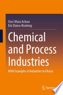 Chemical and Process Industries : With Examples of Industries in Ghana /