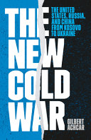 The New Cold  War : the United States, Russia, and China from Kosovo to Ukraine /