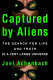 Captured by aliens : the search for life and truth in a very large universe /