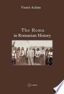 The Roma in Romanian history /