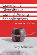 Community, diversity, and conflict among schoolteachers : the ties that blind /