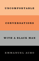 Uncomfortable conversations with a black man /