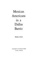 Mexican Americans in a Dallas barrio /