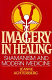 Imagery in healing : shamanism and modern medicine /