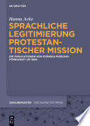 Sprachliche Legitimierung protestantischer Mission : die Publikationen von Svenska Missionsförbundet um 1900 /