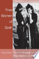 Free women of Spain : anarchism and the struggle for the emancipation of women /