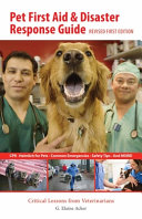 Pet first aid & disaster response guide : critical lessons from veterinarians /