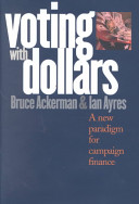 Voting with dollars : a new paradigm for campaign finance /