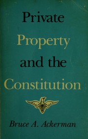 Private property and the Constitution /